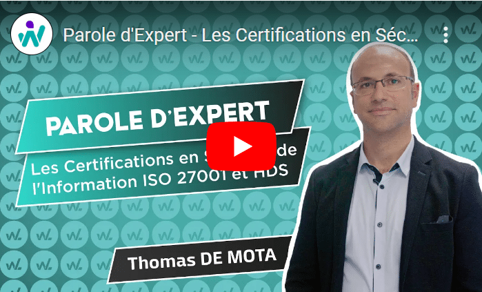 Parole d'expert de Thomas de Mota sur les certifications ISO 27001 et HDS.
